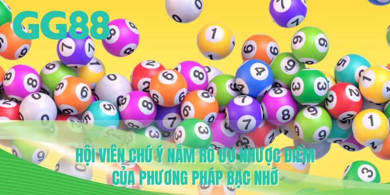 Hội viên chú ý ưu nhược điểm của phương pháp bạc nhớ